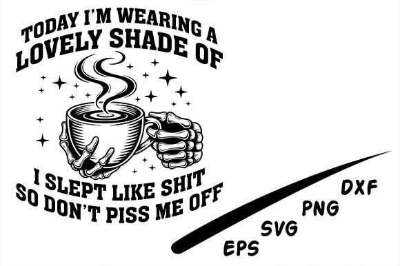 I Slept Like Shit: SVG Graphics for T-Shirt Designs